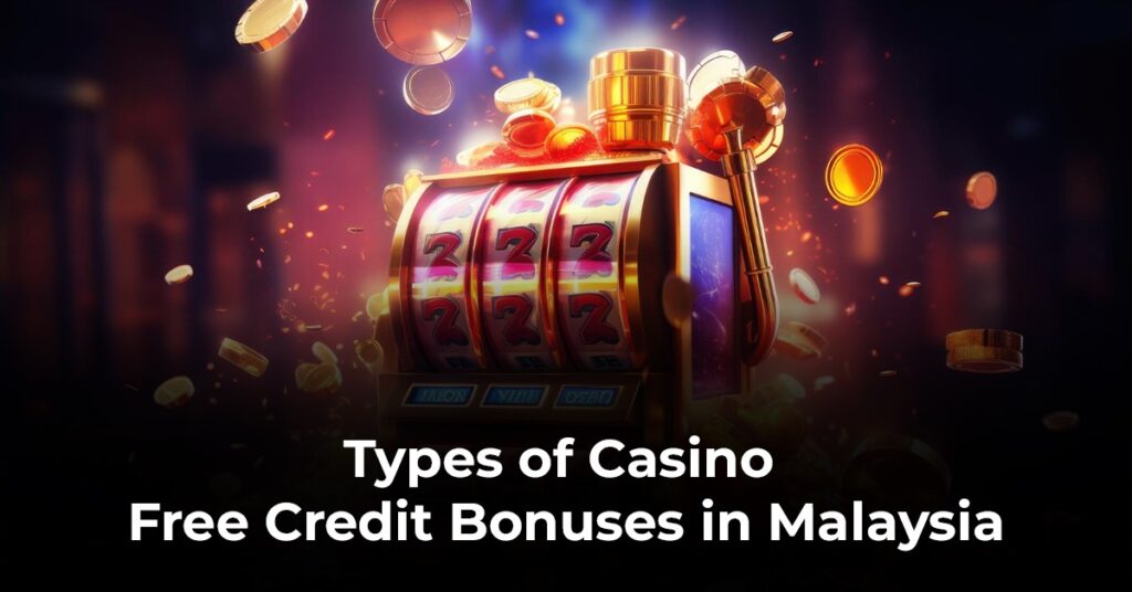 Malaysia casino free credit guide. Understand bonus types, claiming steps, withdrawal rules, and safe platforms for new players.